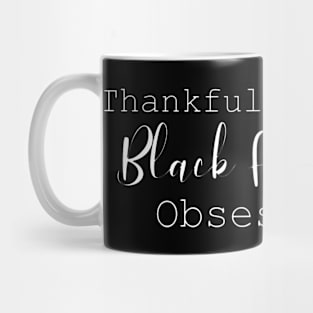 Thankful Blessed Black Friday Obsessed Mug